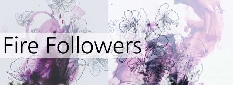 "Fire Followers" over a banner of floral drawings, purple paint, and charcoal.
